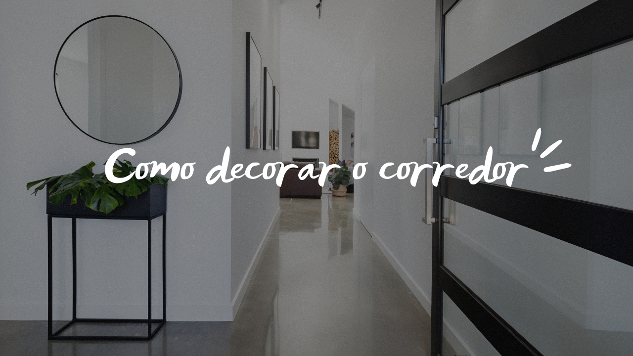 Como decorar o corredor