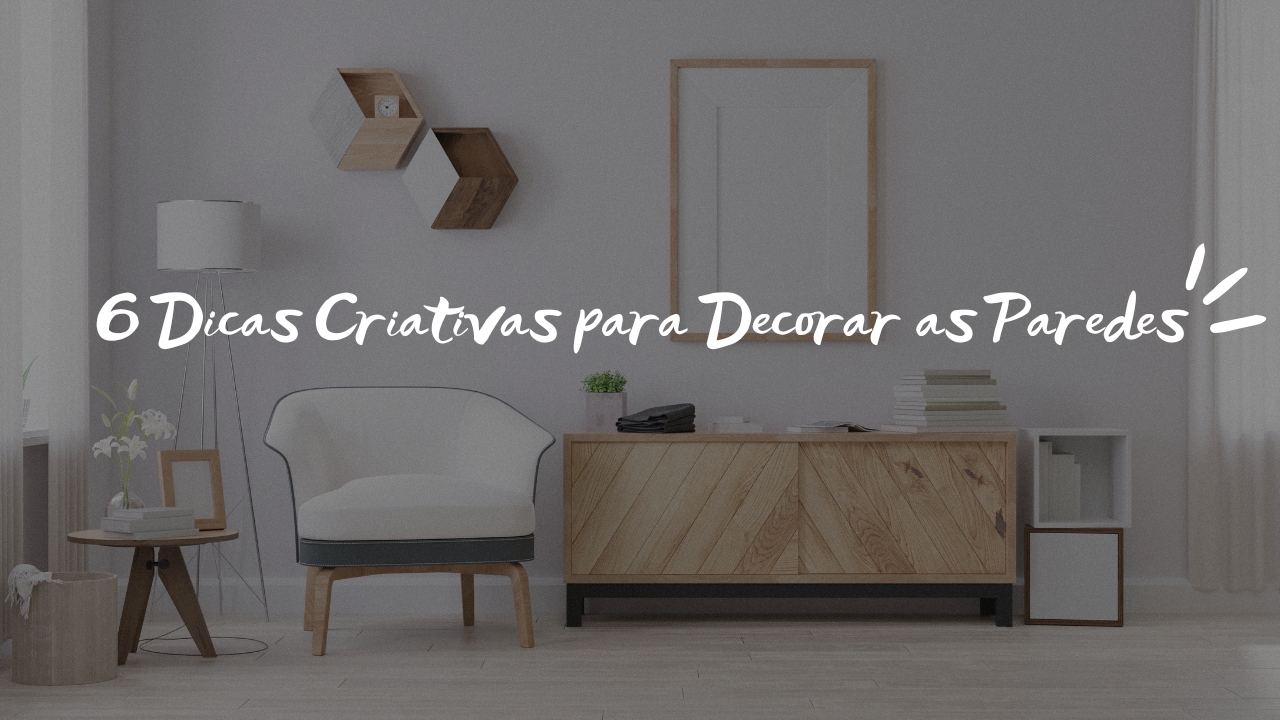 Dicas Criativas para Decorar as Paredes